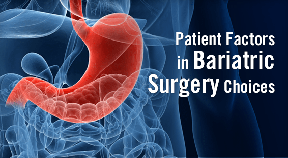 Patient Factors in Bariatric Surgery Choices