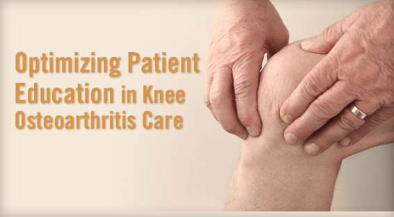 Optimizing Patient Education in Knee Osteoarthritis Care