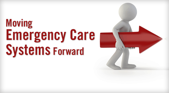 Moving Emergency Care Systems Forward