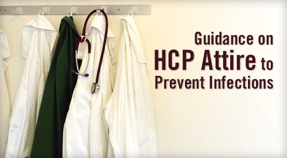 Guidance on HCP Attire to Prevent Infections