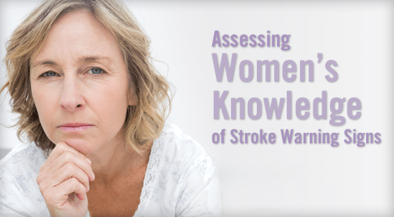 Assessing Women’s Knowledge of Stroke Warning Signs