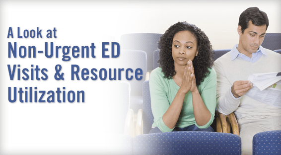 A Look at Non-Urgent ED Visits & Resource Utilization