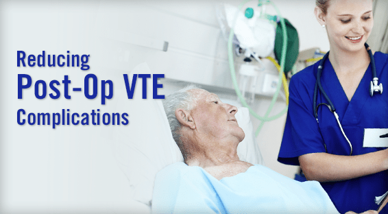 Reducing Post-Op VTE Complications