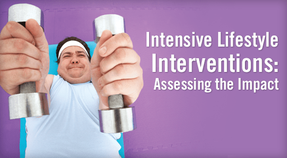 Intensive Lifestyle Interventions: Assessing the Impact