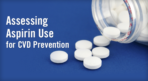 Assessing Aspirin Use for CVD Prevention