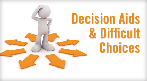 Decision Aids & Difficult Choices