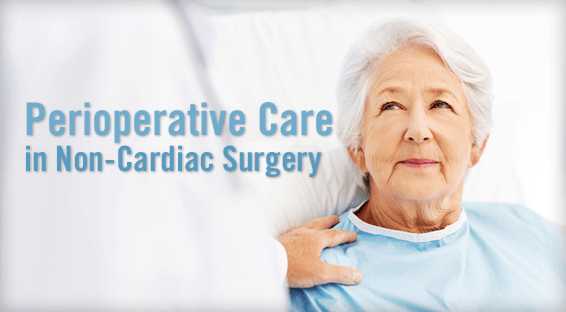 Guidelines: Perioperative Care in Non-Cardiac Surgery
