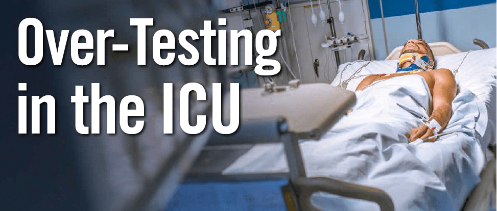 Over-Testing in the ICU