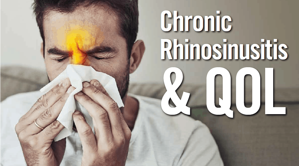 Chronic Rhinosinusitis & QOL