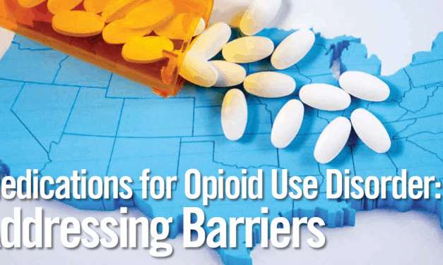 Medications for Opioid Use Disorder: Addressing Barriers