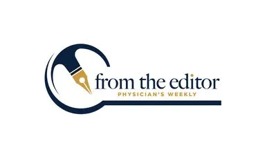 From the Physician Editor-in-Chief: Why Diversity & Inclusion Are Needed in Medicine