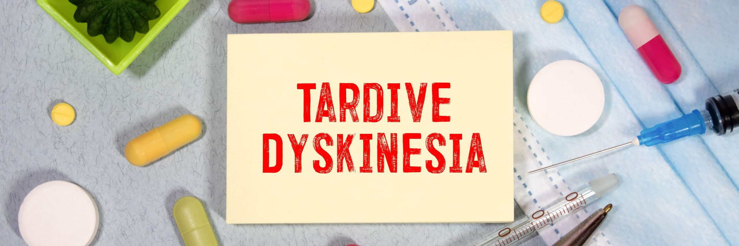 Strategies For Minimizing & Managing Tardive Dyskinesia